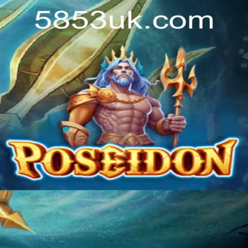Exploring Poseidon: Dive into the Immersive World of 5853.com